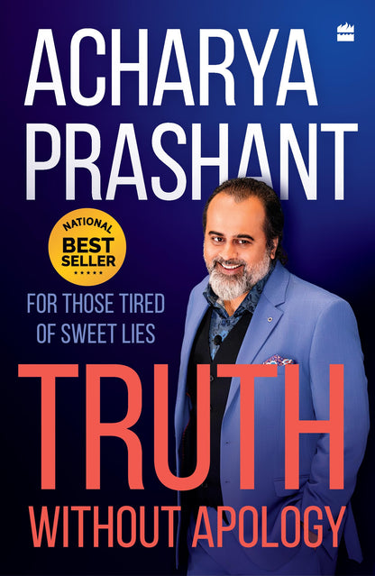 Truth without apology: For those tired of sweet lies: A Guide for Those Who Can Stand It
