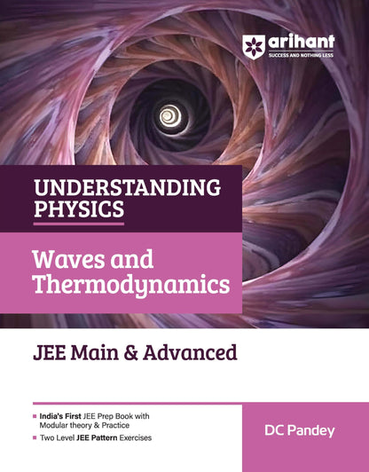 Arihant Understanding Physics Waves & Thermodynamics for JEE Main & Advanced 2026-2027 | Modular Theory, Concept Practice & Two-Level JEE Pattern Exercises | DC Pandey