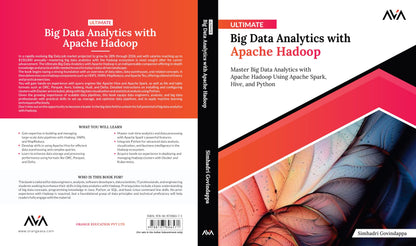 Ultimate Big Data Analytics with Apache Hadoop: Master Big Data Analytics with Apache Hadoop Using Apache Spark, Hive, and Python