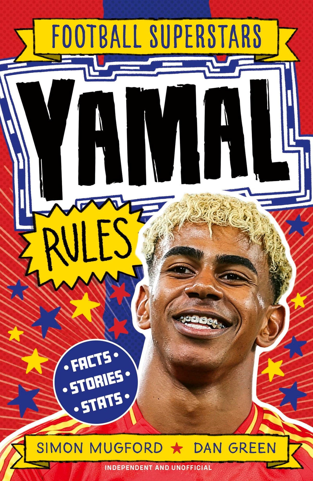 Football Superstars: Yamal Rules: Fully Illustrated biography with facts, stats and jokes for young football fans