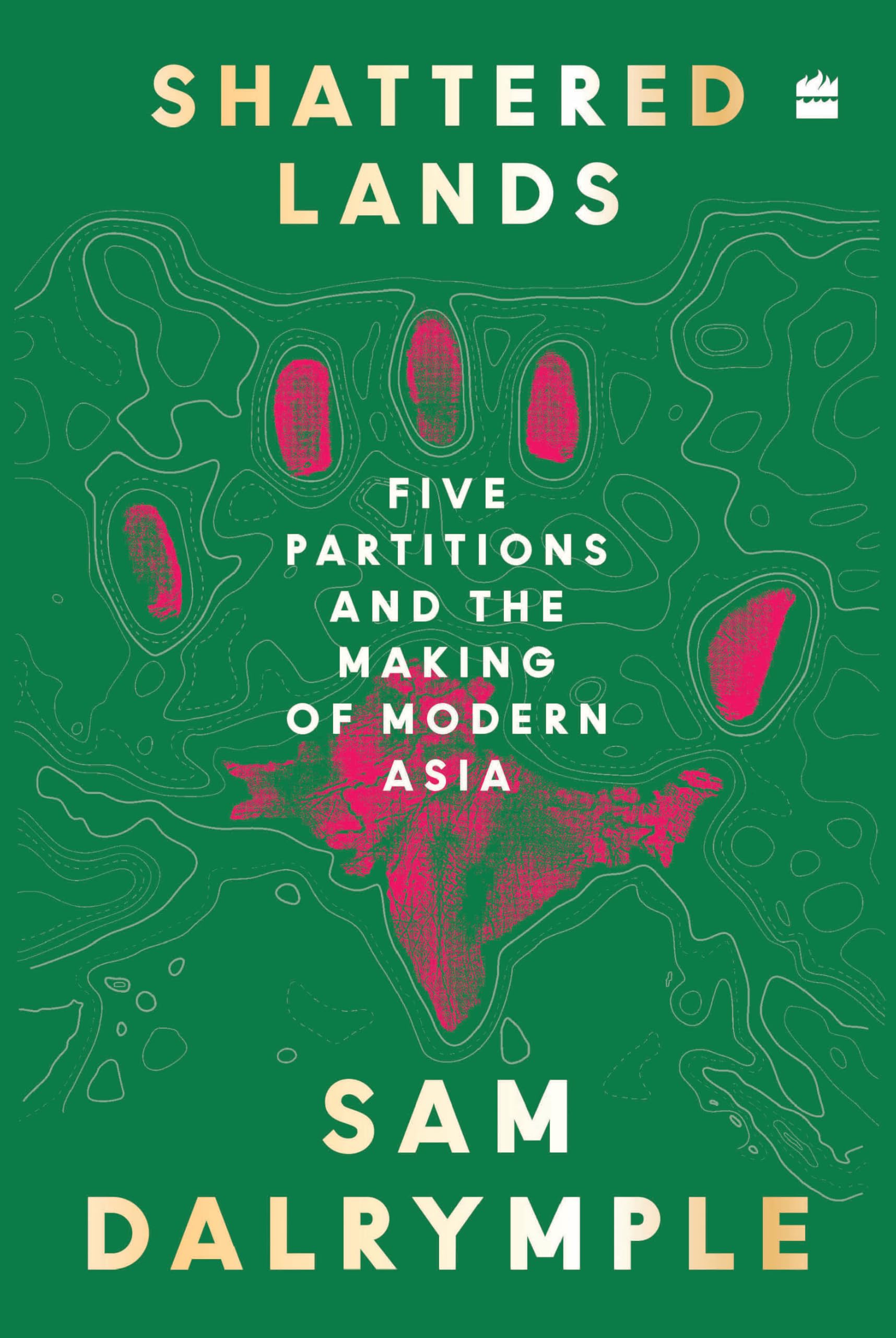 shattered-lands-five-partitions-modern-asia