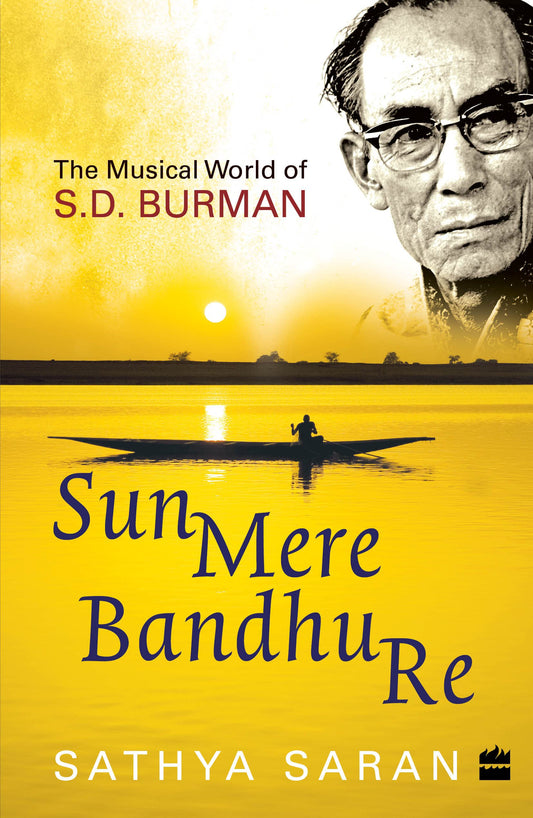 Sun Mere Bandhu Re : The Musical World of SD Burman book cover