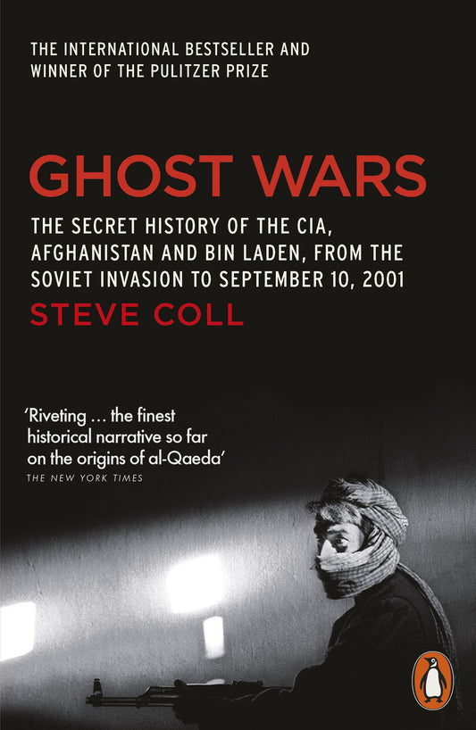 Ghost Wars: The Secret History of the CIA  Afghanistan and Bin Laden  from the Soviet Invasion to September 10 2001 by Steve Coll book cover