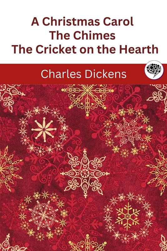 A Christmas Carol / The Chimes / The Cricket on the Hearth