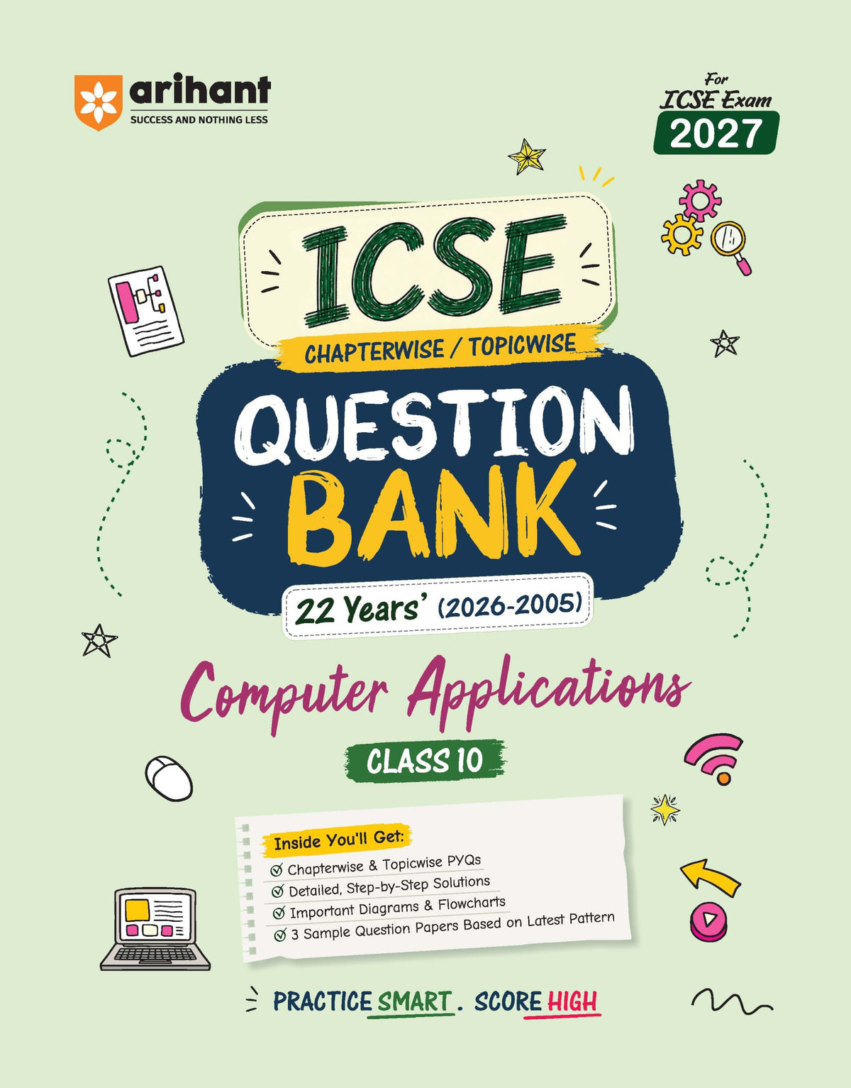 Arihant ICSE Question Bank Class 10 Computer Applications For Board Exam 2027 | 22 Years Chapterwise & Topicwise PYQs (2026–2005) with Detailed Step-by-Step Solutions, 3 Sample Papers
