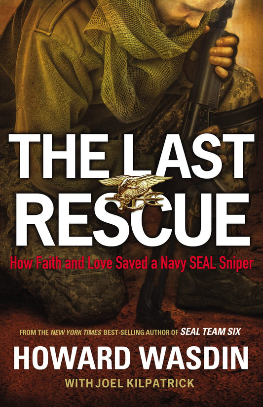 The Last Rescue: How Faith and Love Saved a Navy Seal Sniper book cover