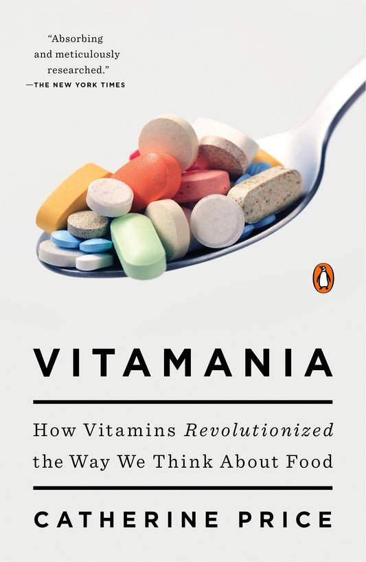 Vitamania: How Vitamins Revolutionized the Way We Think about Food book cover