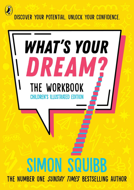 What's Your Dream? The Workbook: The children's illustrated edition
