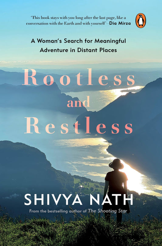 Rootless and Restless: A Woman's Search for Meaningful Adventure in Distant Places | From the Bestselling Author of The Shooting Star