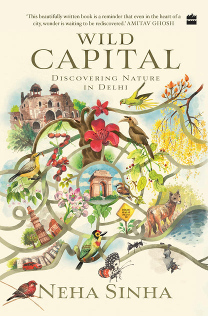 Wild Capital: Discovering Nature In Delhi