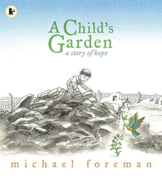 A Child's Garden: A Story of Hope by Michael Foreman (Author, Illustrator) book cover