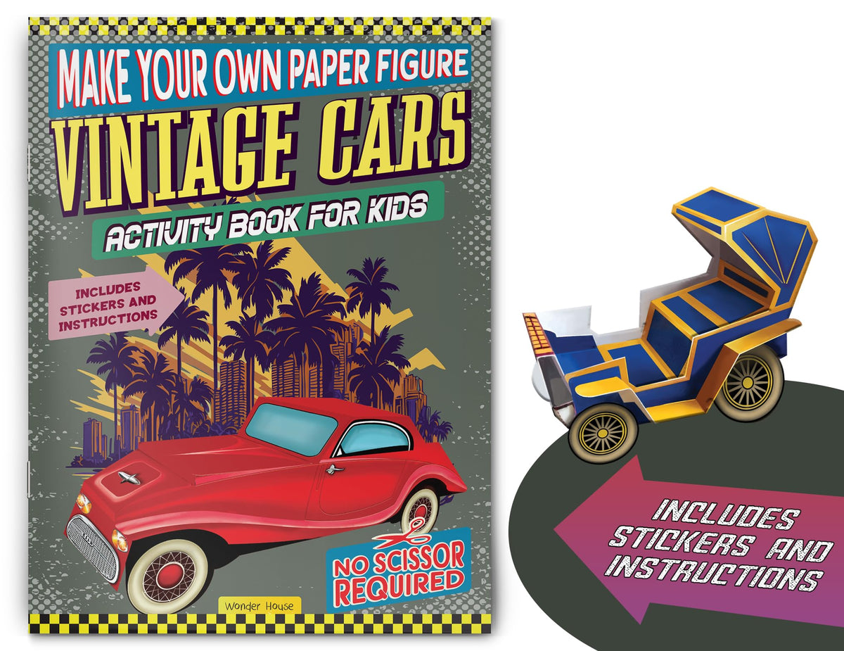 Make Your Own Paper Figures – Vintage Cars Cut, Fold & Assemble Classic Car Models | Ages 6–10 | DIY Craft Kit with 2+ Hours of Creative Fun: Vintage Cars (Activity Book for Kids)