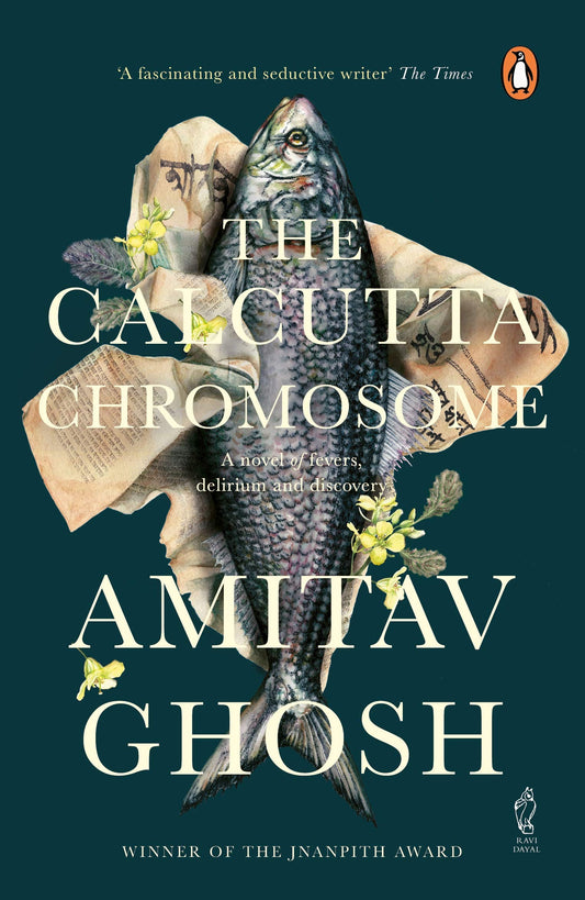 The Calcutta Chromosome: a novel of fevers  delirium & discovery: A Novel of Fevers  Delirium and Discovery by Amitav Ghosh book cover