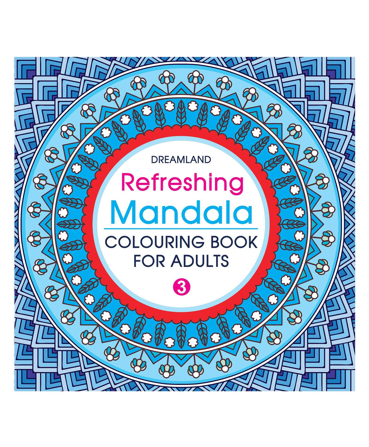 Refreshing Mandala Colouring Book for Adults Book 3 | Intricate Mandala Designs for Mindfulness, Relaxation & Creativity | High Quality Paper for Pens, Pencils & Markers