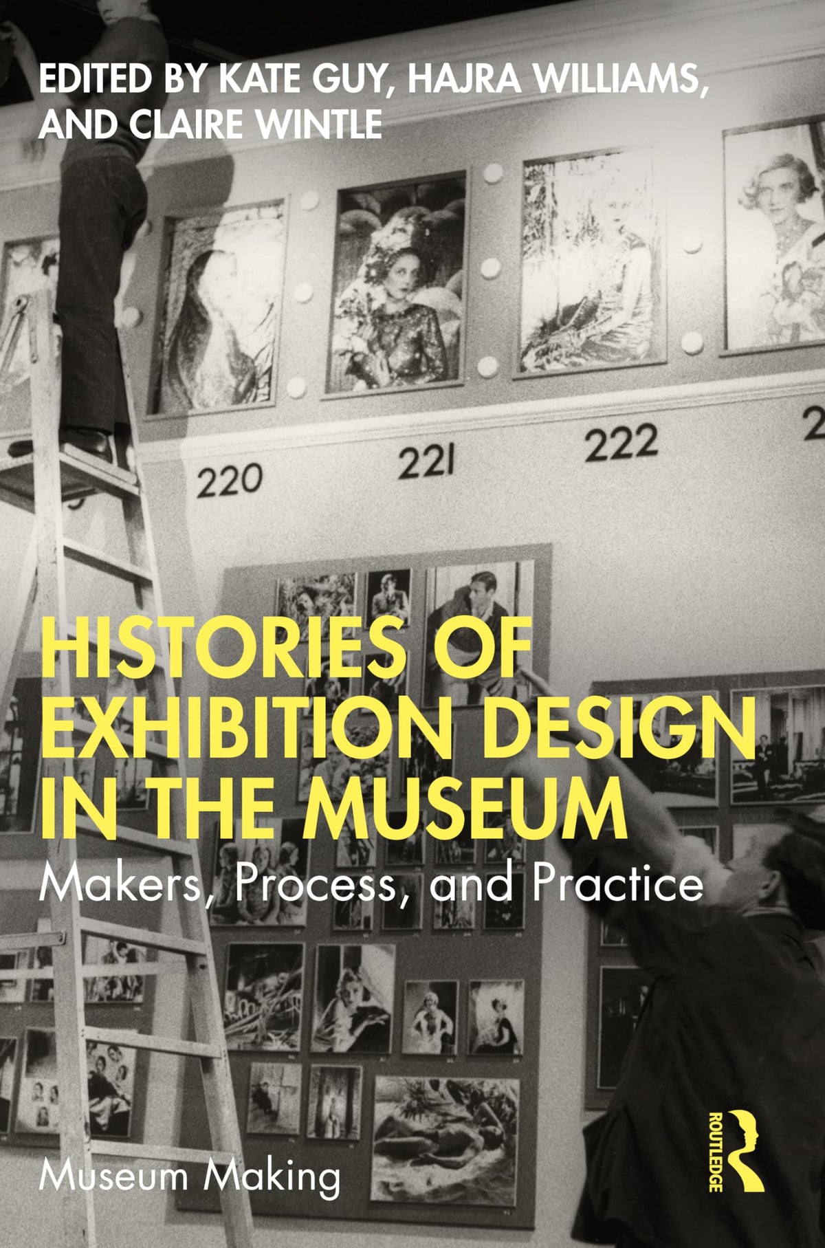 Histories of Exhibition Design in the Museum: Makers, Process, and Practice (Museum Making)