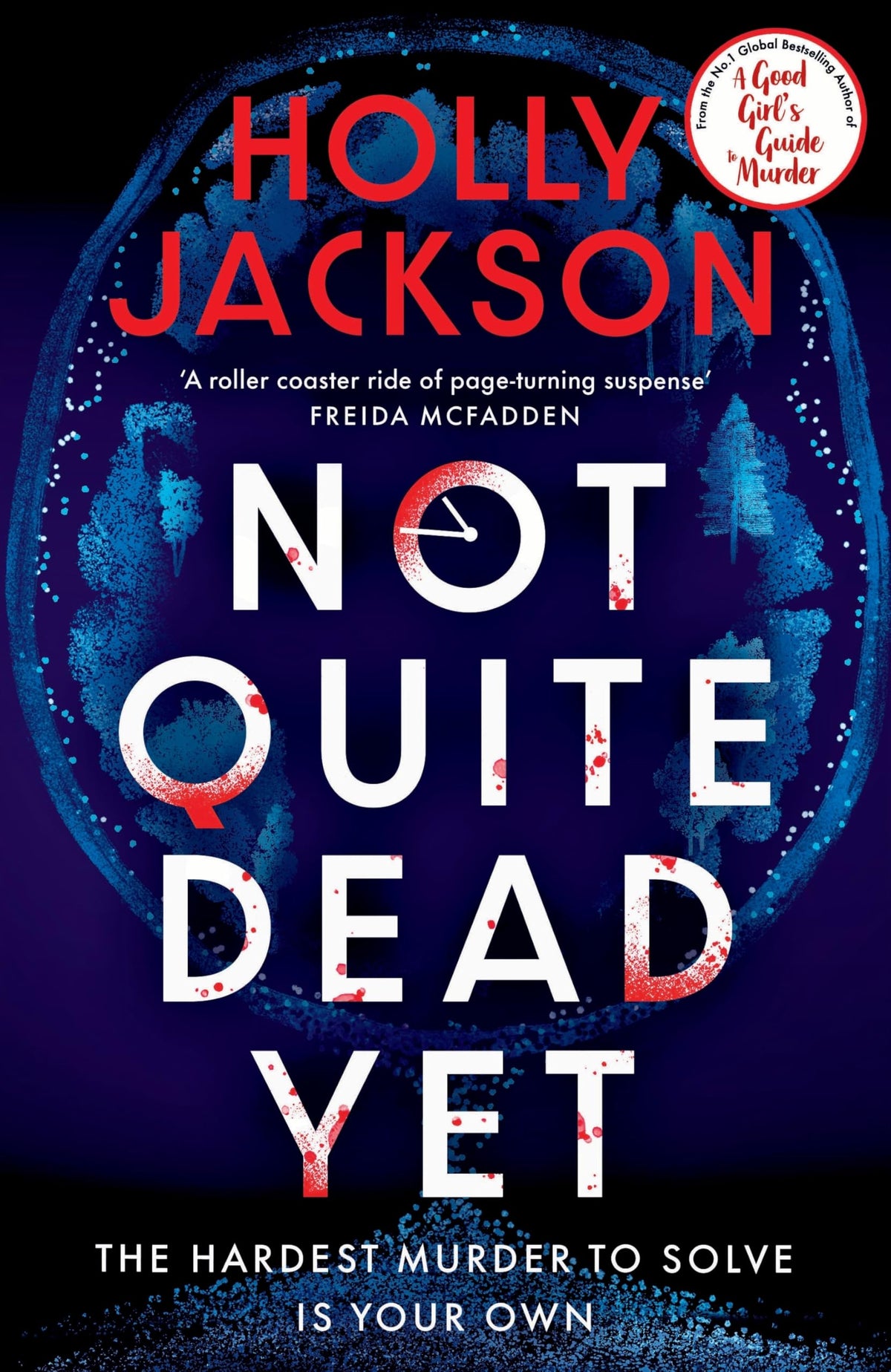 Not Quite Dead Yet: The Hardest Murder to Solve is Your Own | The Latest Gripping Murder Mystery from Internationally Bestselling Author Holly ... the Author of A Good Girl’s Guide to Murder