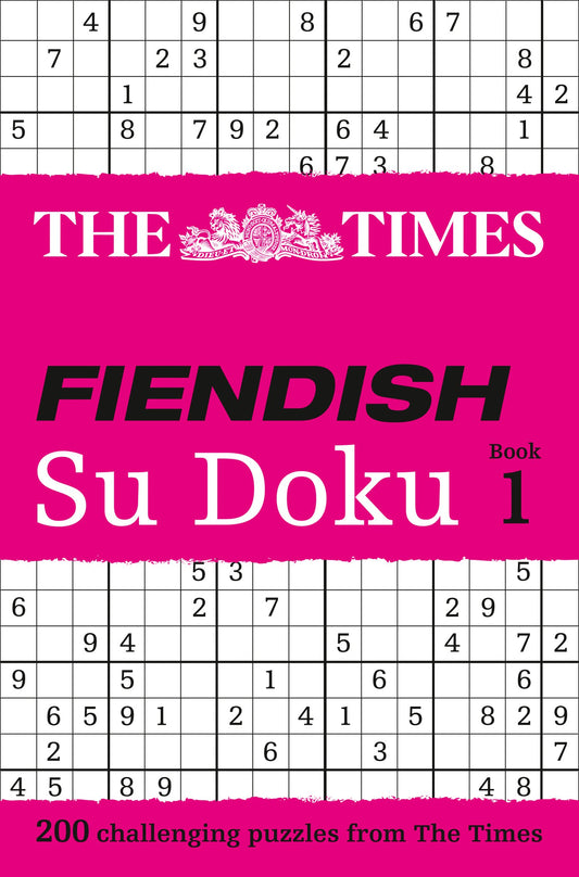 The Times Fiendish Su Doku Book 1: 200 challenging puzzles from The Times (The Times Su Doku) by Wayne Gould (Compiler), Times Mind Games (Author) book cover