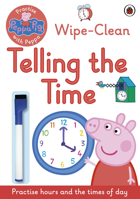 Peppa Pig: Practise with Peppa: Wipe-Clean Telling the Time by Peppa Pig (Author) book cover