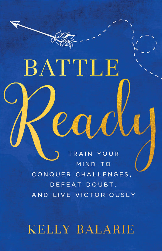 Battle Ready: Train Your Mind to Conquer Challenges, Defeat Doubt, and Live Victoriously book cover