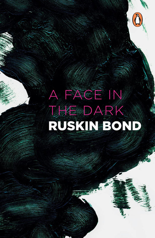 A Face in the Dark and Other Hauntings: Collected Stories of the Supernatural by Ruskin Bond book cover