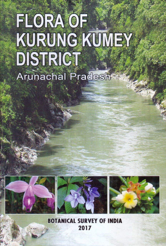 Flora of Kurung Kumey District: Arunachal Pradesh book cover