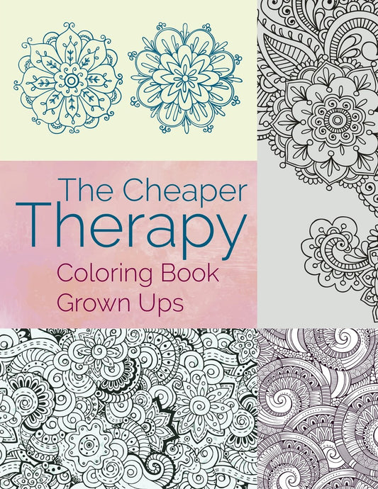 THE CHEAPER THERAPY: COLORING BOOK GROWN UPS book cover