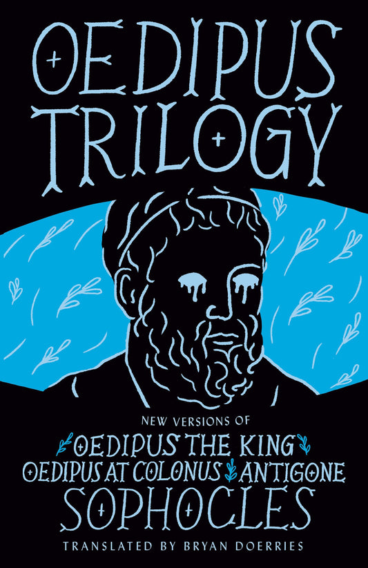 Oedipus Trilogy: New Versions of Sophocles Oedipus the King, Oedipus at Colonus, and Antigone book cover
