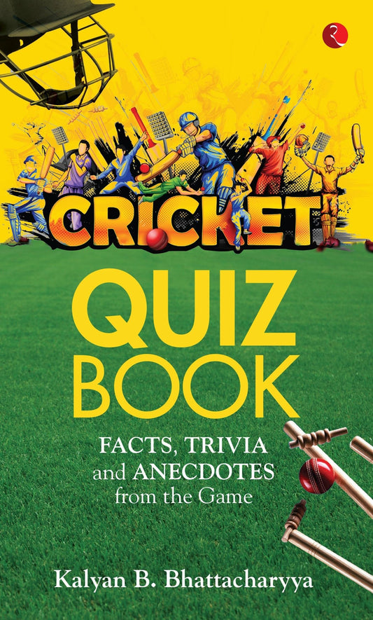 Cricket Quiz Book: Facts, Trivia and Anecdotes from the Game
