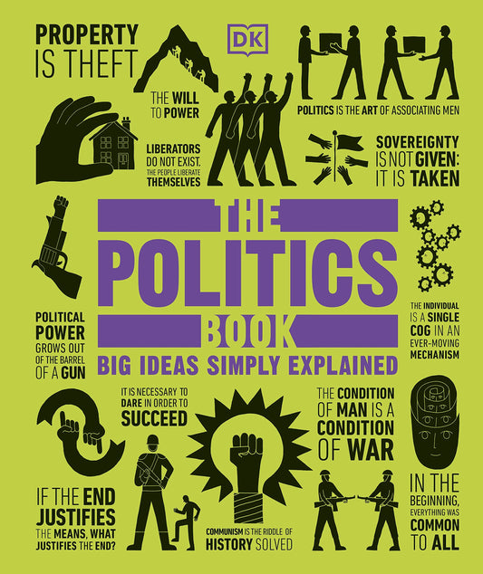 The Politics Book: Big Ideas Simply Explained by DK (Author) book cover