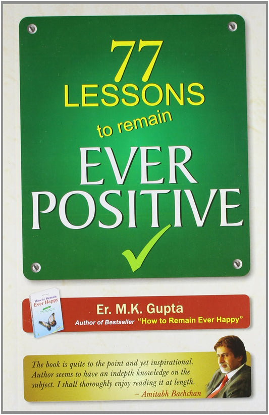 77 Lessons To Remain Ever Positive: A Voyage to Freedom and Happiness (SEI) by M.K.Gupta (Author) book cover