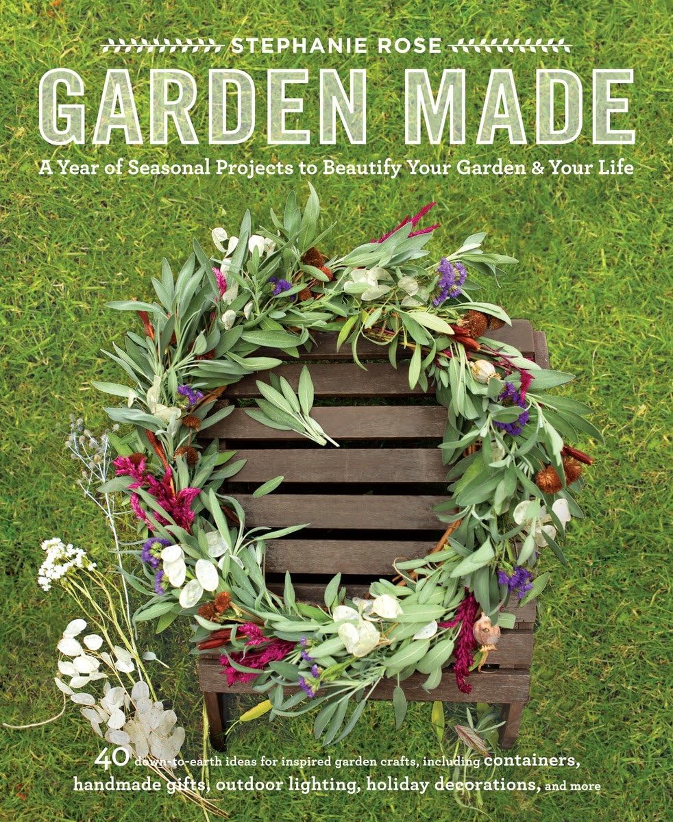 Garden Made: a Year of Seasonal Projects to Beautify Your Garden book cover