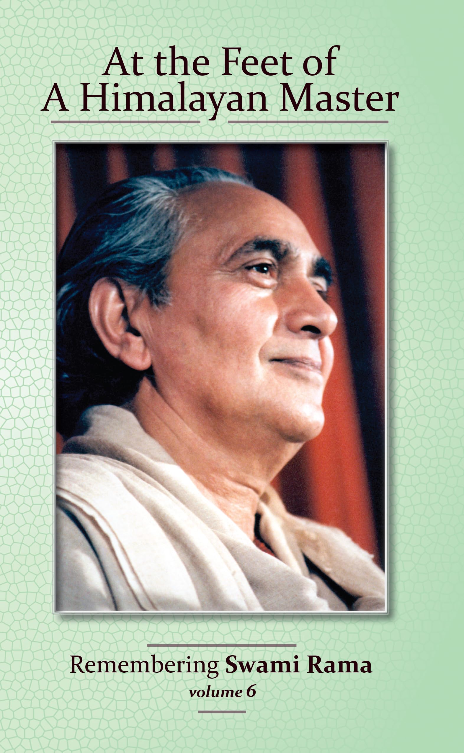 At the Feet of a Himalayan Master: Remembering Swami Rama (Vol. 6) book cover