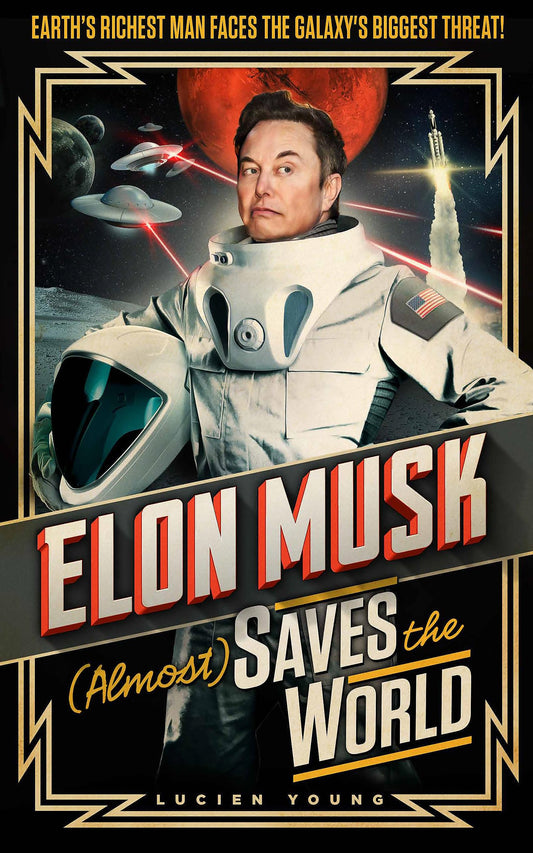 Elon Musk (Almost) Saves The World book cover