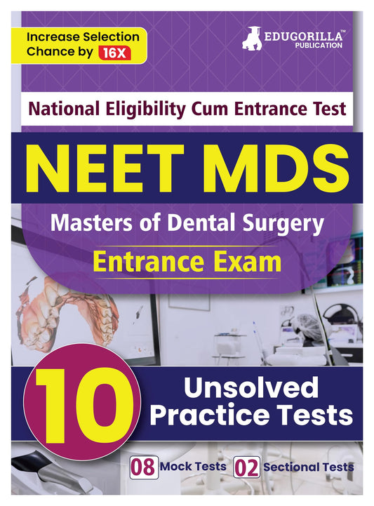 NEET MDS Entrance Exam Preparation Book 2024 (Master of Dental Surgery) - 10 Unsolved Practice Tests [8 Mock Tests and 2 Sectional Tests (Part A and B)] with Free Access To Online Tests