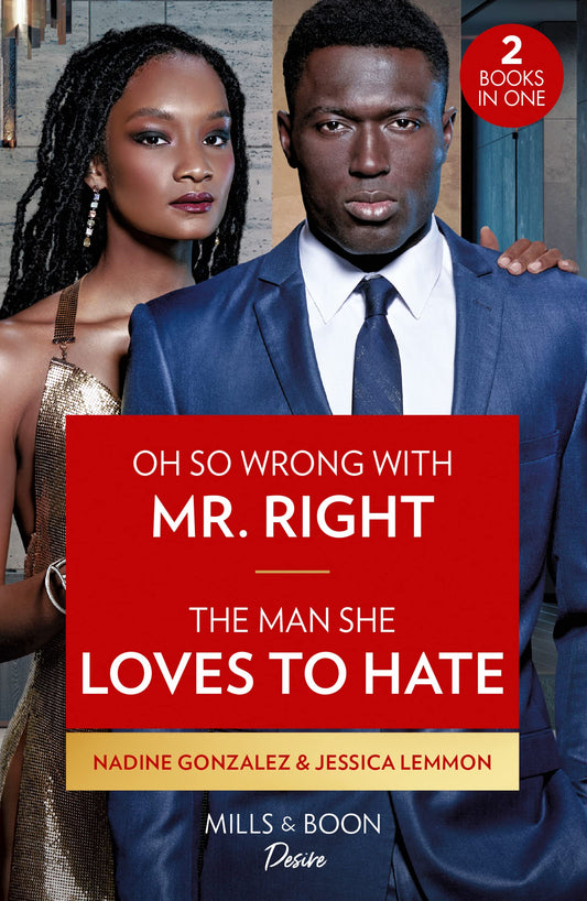 Oh So Wrong With Mr. Right / The Man She Loves To Hate book cover