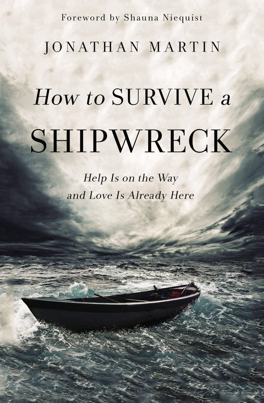 How to Survive a Shipwreck: Help Is On the Way and Love Is Already Here book cover