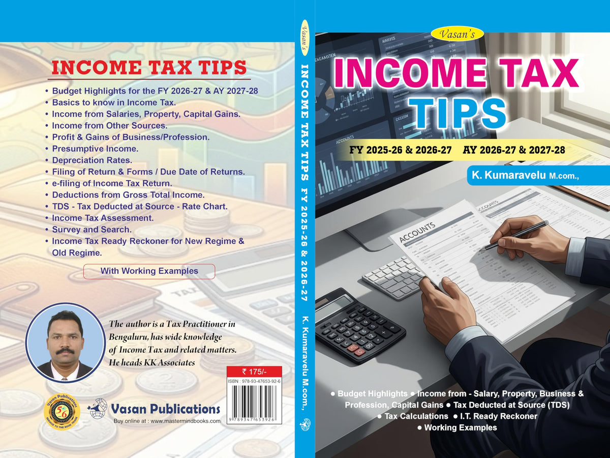 INCOME TAX TIPS for FY 2025-26 & 2026-27, AY 2026-27 & 2027-28, Latest Edition with Worked Examples (Taxation)
