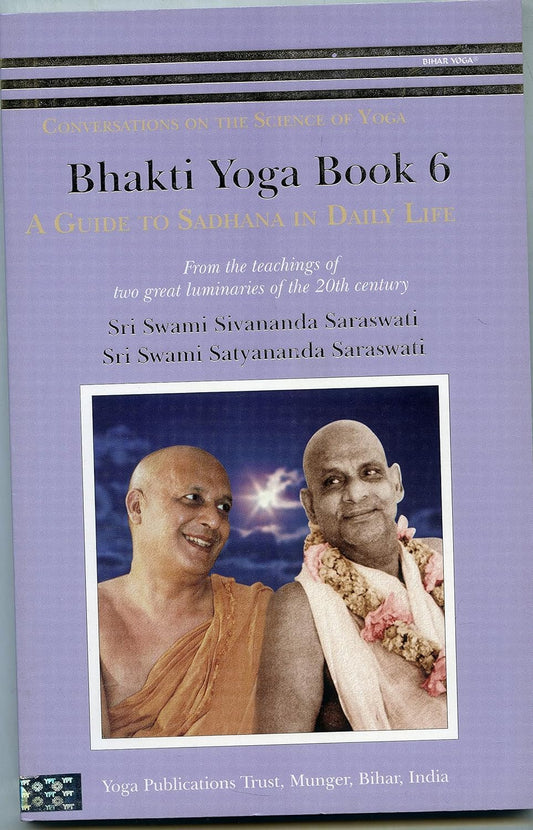 Bhakti Yoga Book 6: A Guide to Sadhana in Daily Life book cover