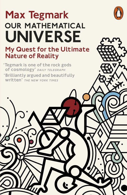 Our Mathematical Universe: My Quest for the Ultimate Nature of Reality by Max Tegmark book cover