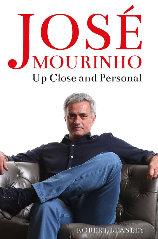 Jose Mourinho: Up Close and Personal book cover