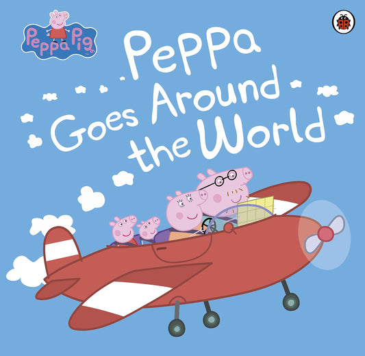 Peppa Pig: Around the World by Peppa Pig (Author) book cover