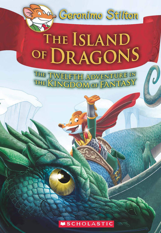 GERONIMO STILTON AND THE KINGDOM OF FANTASY #12: ISLAND OF DRAGONS book cover