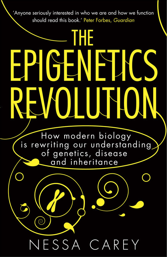 The Epigenetics Revolution: How Modern Biology is Rewriting our Understanding of Genetics  Disease and Inheritance by Nessa Carey book cover