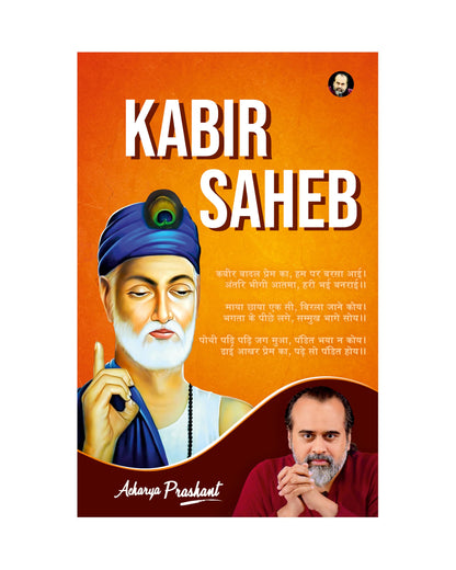 Kabir Saheb by Acharya Prashant Acharya Prashant