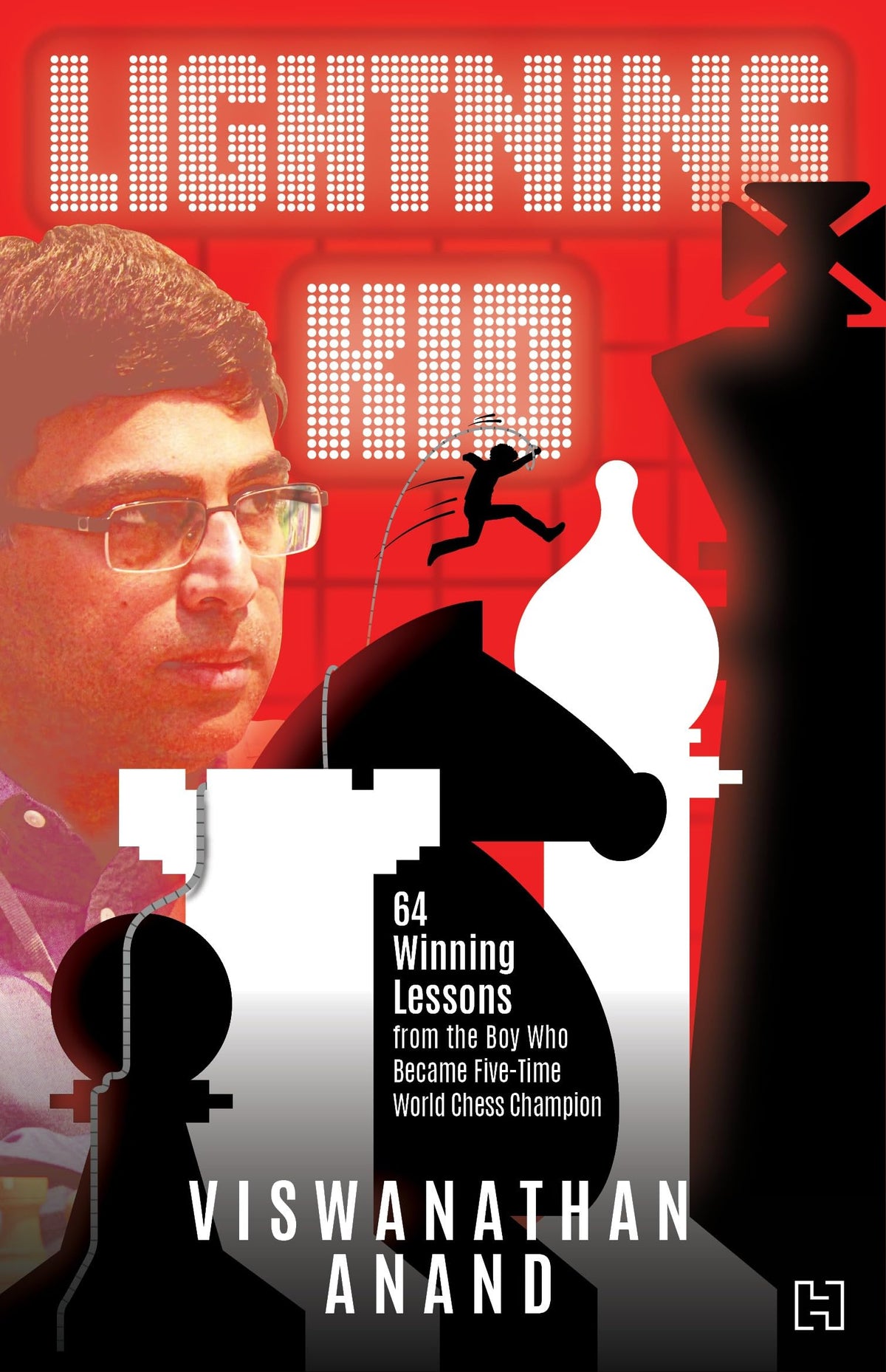 Lightning Kid: 64 Winning Lessons from the Boy Who Became Five-Time World Chess Champion