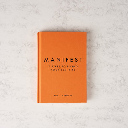 Manifest: Understand the art of manifestation to achieve your best life