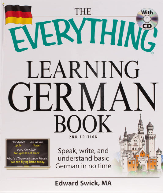 The Everything Learning German Book: Speak  write  and understand basic German in no time by Edward Swick book cover