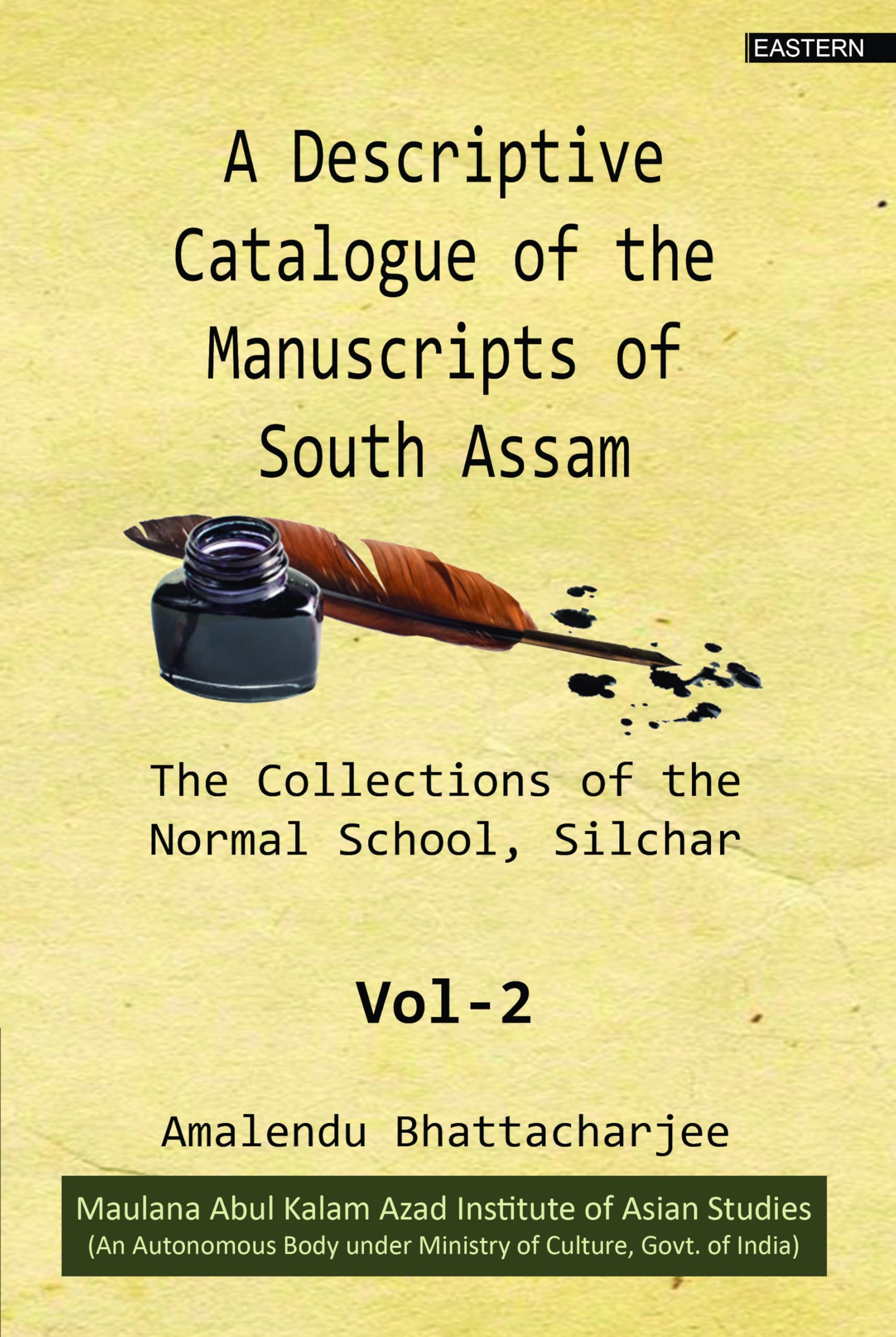 A Descriptive Catalogue of the Manuscript of South Assam vol. 1 book cover