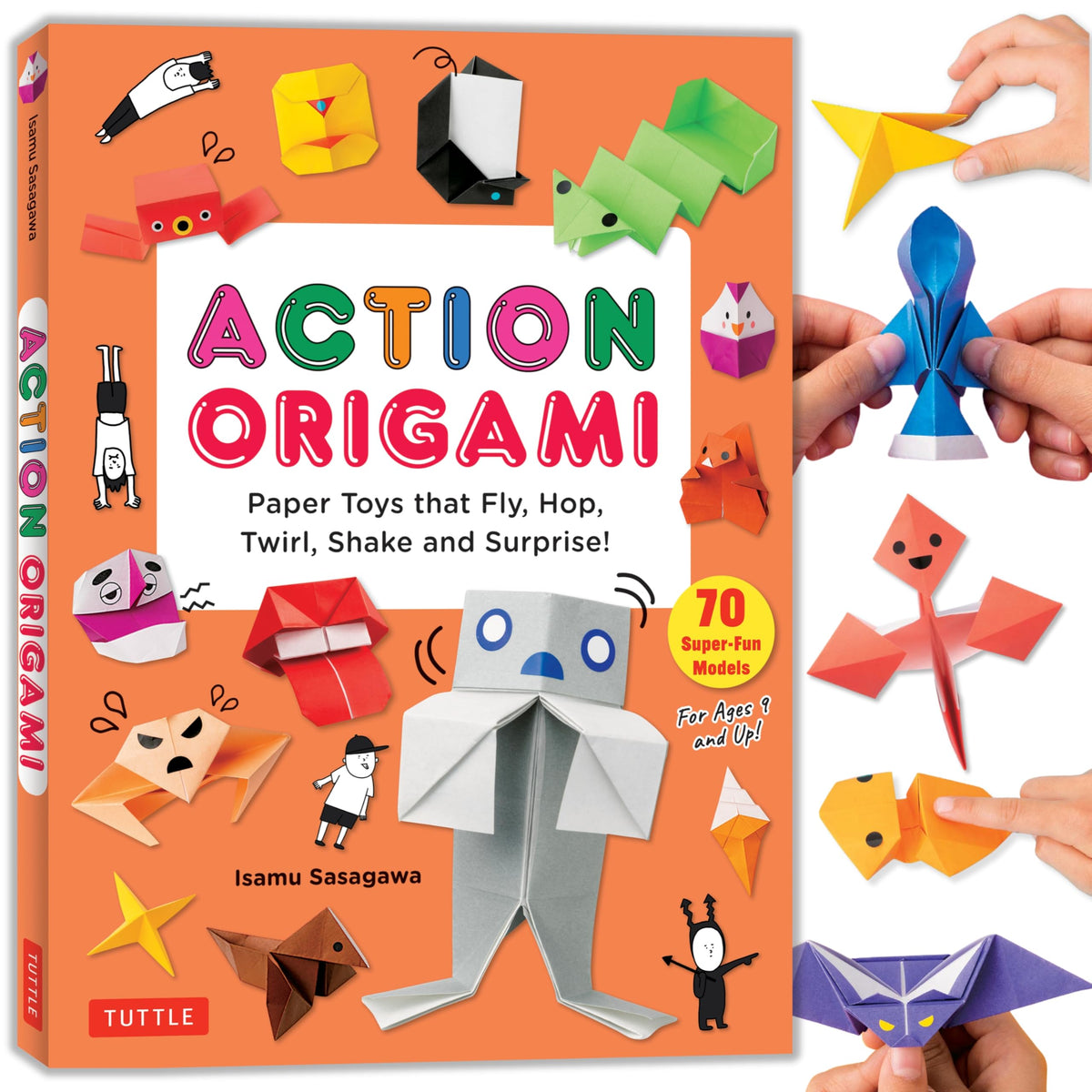 Action Origami: Paper Toys That Fly, Hop, Twirl, Shake and Surprise!
