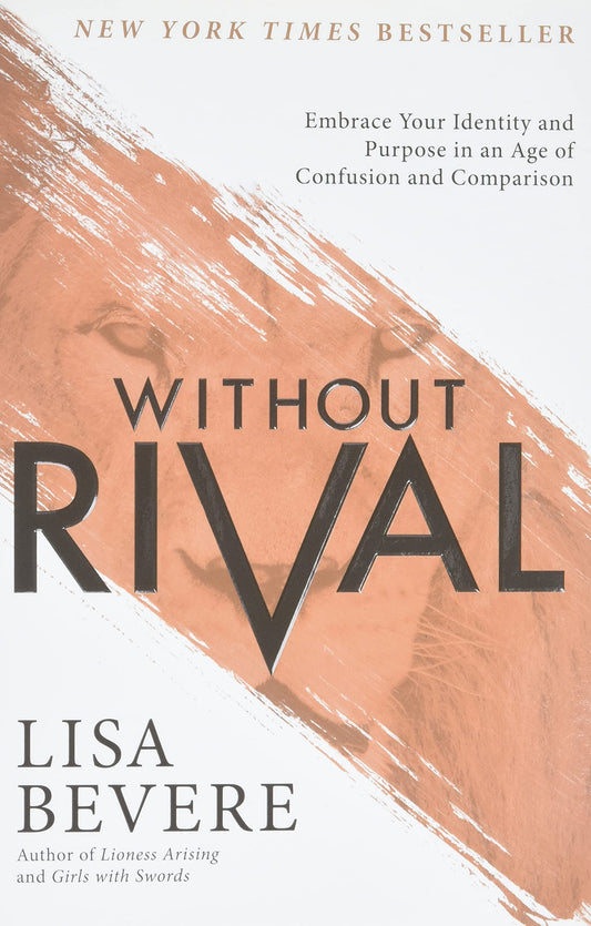 Without Rival: Embrace Your Identity and Purpose in an Age of Confusion and Comparison book cover